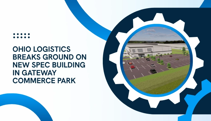 Ohio Logistics groundbreaking ceremony for two new spec buildings in Gateway Commerce Park